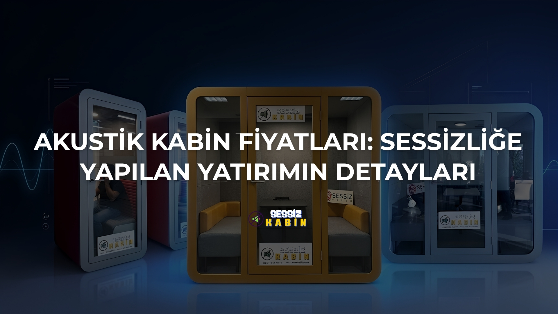 Akustik Kabin Fiyatları